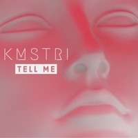 Tell Me - Single - KMSTRI