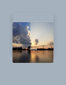 Ascolta 3nt3r, guarda video musicali, leggi la biografia, vedi le date del tour & altro!