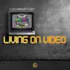 Living on Video (Synthwave Mix)