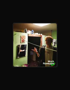 Ascolta Mrsh, guarda video musicali, leggi la biografia, vedi le date del tour & altro!