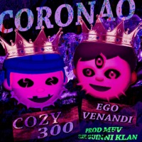 Coronao (feat. Ego Venandi) - Single - Cozy300