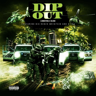 Dip Out (feat. Big Renzo, Mr187Sin & 4 Tay) - Single