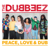 Peace, Love & Dub - The Dubbeez