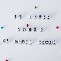 Me Gusta (feat. Marco Mares) - Single - Aynes