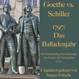 Goethe vs. Schiller. 1797 - Das Balladenjahr