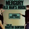 Old Man's House (Martin Dawson Remix) - Mercury lyrics