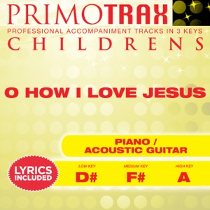 O How I Love Jesus (Kids Hymns Primotrax) [Performance Tracks] - EP