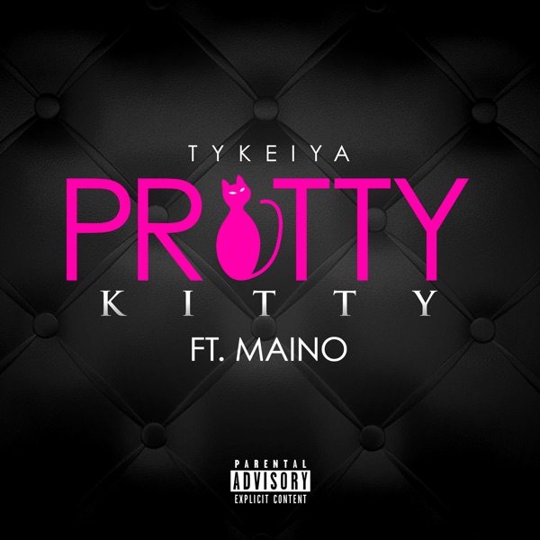 Pretty Kitty (feat. Maino) - Single - Tykeiya