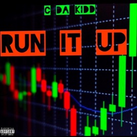 Run It Up C DA KIDD