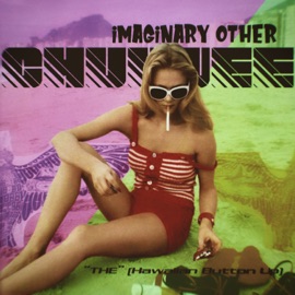 The (Hawaiian Button Up) [feat. Chuuwee] iMAGiNARY oTHER & i.F.