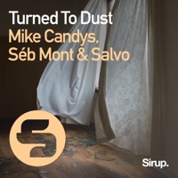 Turned to Dust - Single - Mike Candys, Salvo & Séb Mont