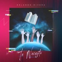 Te Necesito - Single - Orlando Rivera