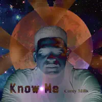 Know Me — Corey Mills