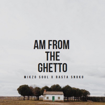Am from the Ghetto (feat. Rasta Snuku) - Single