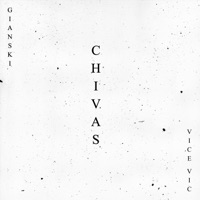 Chivas - Single - Gianski & Vice Vic