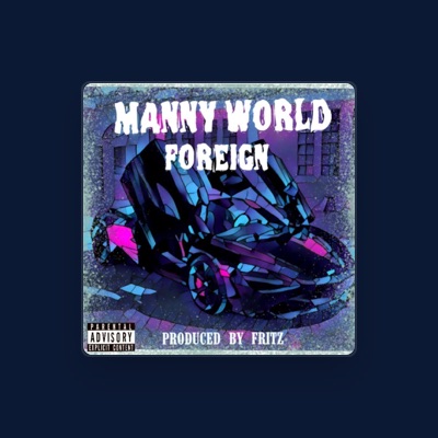 Listen to Manny World, watch music videos, read bio, see tour dates & more!