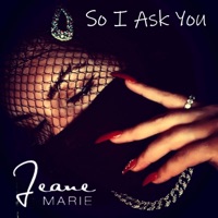 So I ASK YOU - Single - Jeane Marie