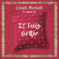 It Feels Better (feat. Mark W.) - Single - Lisah Monah