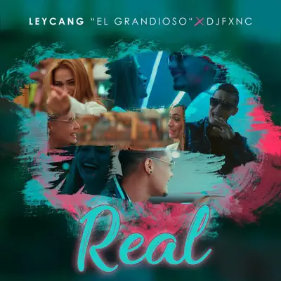 Real (feat. DJFXNC) - Single - Leycang El Grandioso