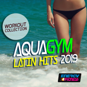 Aqua Gym Latin Hits 2019 Workout Collection - Various Artists
