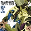Wilson Sideral - Nada Por Mim