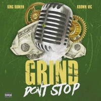 Grind Don't Stop (feat. Krown Vic) - Single - King Roman