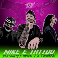 Nike e Tattoo (feat. Red Sinapsy, Fvcktotvm & Felice Kimni) - Single - PANICO V