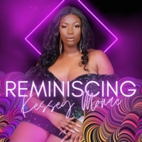 Reminiscing - Single - Kessey Monae