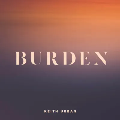 Burden - Single - Keith Urban