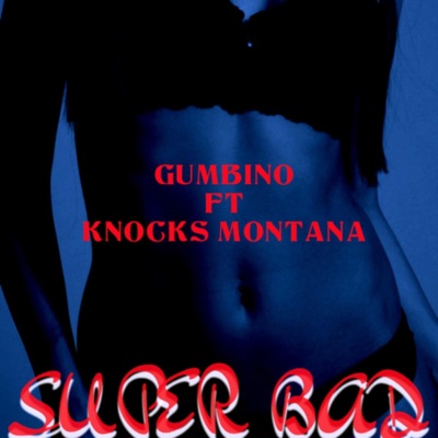 Super Bad (feat. Knocks Montana) - Single