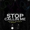 Stop Callin' Me (feat. Zed Zilla) - Single