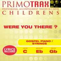 Were You There? (Kids Hymns Primotrax) [Performance Tracks] - EP - Fox Music KIds & Kids Primotrax
