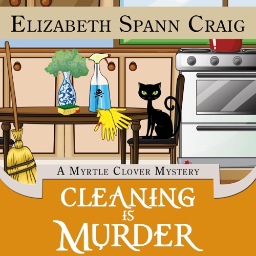 Cleaning Is Murder: A Myrtle Clover Cozy Mystery, Book 13 (Unabridged) cover