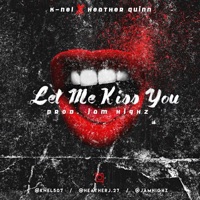 Let Me Kiss You (feat. Heather Quinn) - Single - K-Nel Sandoval