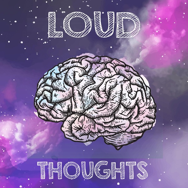 Loud Thoughts
