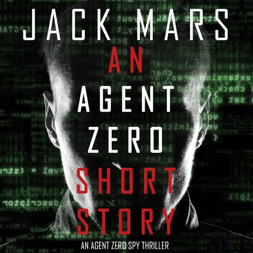 An Agent Zero Short Story: An Agent Zero Spy Thriller (Unabridged) cover