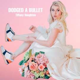 Dodged a Bullet Tiffany Houghton