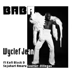 Baba (feat. Kofi Black & Sejahari Amaru Salter-Villegas) - Single - Wyclef Jean