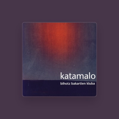 Escucha a Katamalo, mira vídeos musicales, lee la biografía, consulta fechas de giras y mucho más.