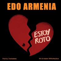 Estoy roto - Single - Edo Armenia FT+ & Mr MonkeyFace