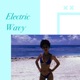 Electric Wavy Single