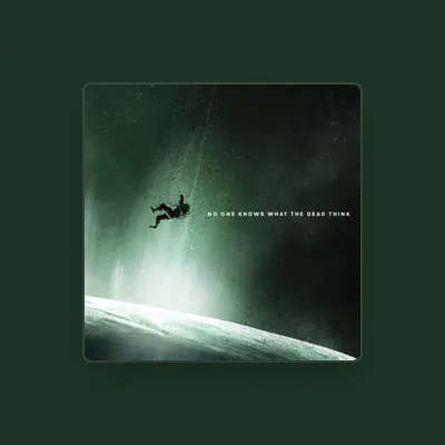 Listen to No One Knows What The Dead Think, watch music videos, read bio, see tour dates & more!