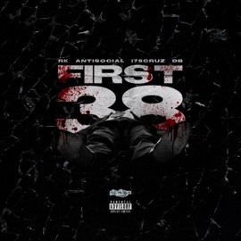 First 38 (feat. AntiSocial, I75cruz & DB YoungBull) Eastside RK