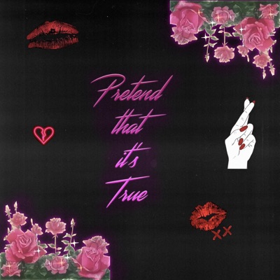 Pretend That It's True - Single