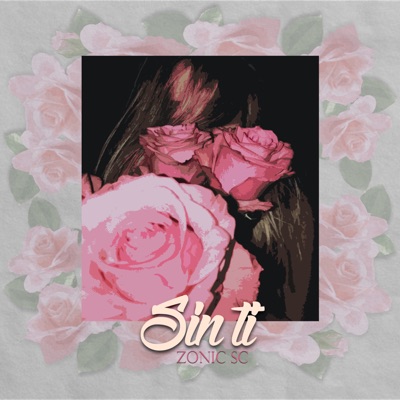Sin Ti (feat. Zane 98) - Single
