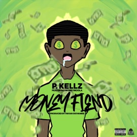 Money Fiend (feat. MoneyMoola) P. Kellz