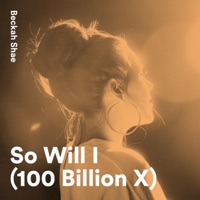 Beckah Shae - So Will I (100 Billion X)