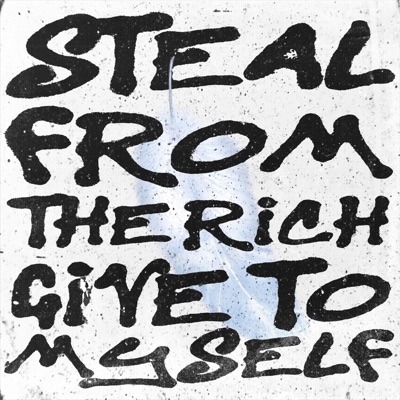 Steal from the Rich, Give to Myself - Single
