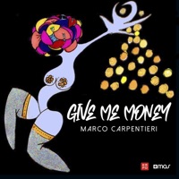Give Me Money - Single - Marco Carpentieri