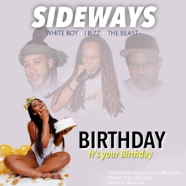 Birthday-It's Your Birthday (feat. The Beast, J Bizz & Whiteboy) Sideways